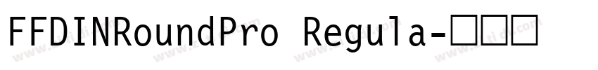 FFDINRoundPro Regula字体转换